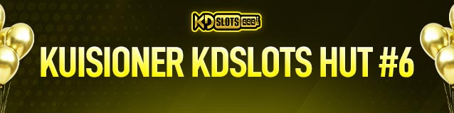 KDSLOTS X Kuisioner Hut #6 KDslots 15 MEI 2025